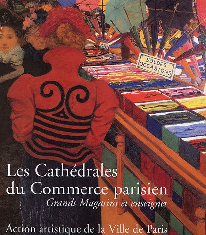 Imagen de archivo de Les Cathdrales du Commerce parisien : Grands Magasins et enseignes a la venta por medimops