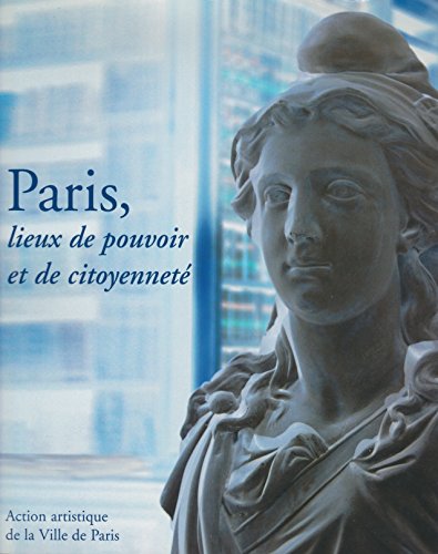 Imagen de archivo de Paris, lieux de pouvoir et de citoyennet a la venta por Ammareal
