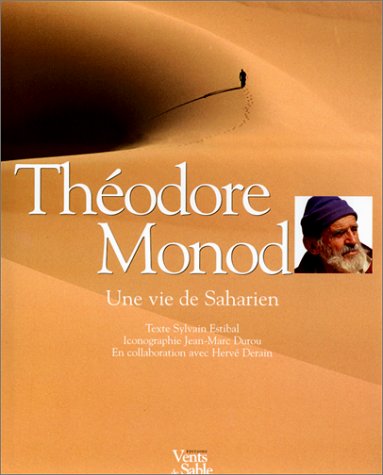 Beispielbild fr Th odore Monod: Une vie de Saharien zum Verkauf von HALCYON BOOKS