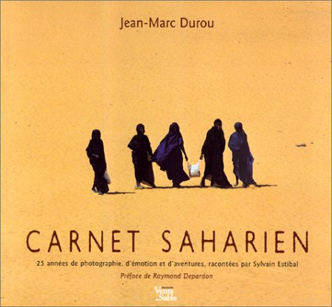 Stock image for Carnet saharien: 25 annees de photographie, d'emotion et d'aventures (French Edition) for sale by Zubal-Books, Since 1961