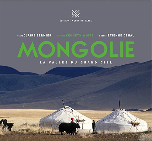Beispielbild fr Mongolie : La Valle Du Grand Ciel zum Verkauf von RECYCLIVRE