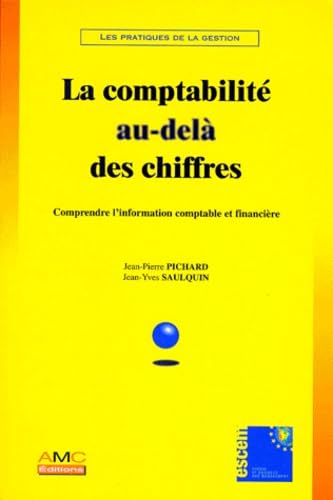 Beispielbild fr La comptabilit au-del des chiffres. Comprendre l'information comptable et financire zum Verkauf von Ammareal