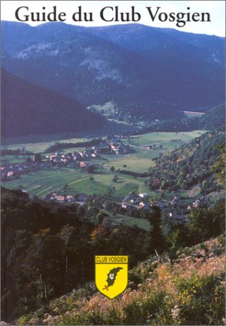 Imagen de archivo de Guide du club vosgien, volume 4 : Vosges du sud, Troue de Belfort et Sundgau a la venta por medimops