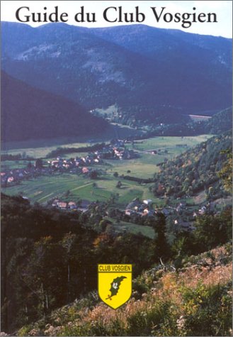 Stock image for Guide du club vosgien, volume 4 : Vosges du sud, Troue de Belfort et Sundgau for sale by medimops