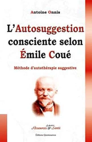 Imagen de archivo de L'autosuggestion consciente selon Emile Cou a la venta por A TOUT LIVRE