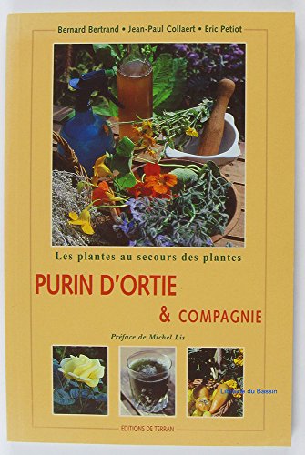 Beispielbild fr Purin d'ortie et compagnie: Les plantes au secours des plantes zum Verkauf von La Bouquinerie des Antres
