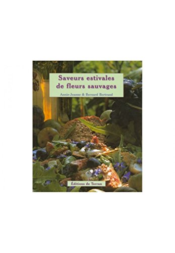 Beispielbild fr Saveurs estivales de fleurs sauvages zum Verkauf von A TOUT LIVRE