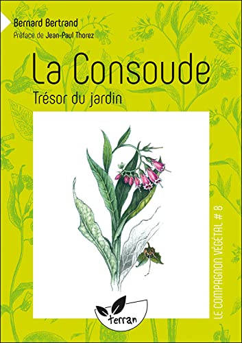 Beispielbild fr La consoude, trsor du jardin zum Verkauf von Revaluation Books