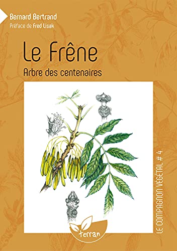 Beispielbild fr Le frne, arbre des centenaires zum Verkauf von Revaluation Books