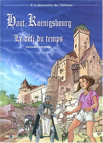 Imagen de archivo de Haut-Koenigsbourg : Le dfi du temps a la venta por medimops