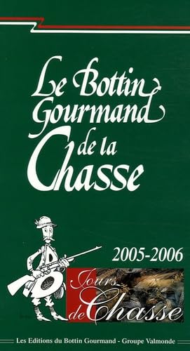 Beispielbild fr Le Bottin Gourmand De La Chasse : Saison 2005-2006 zum Verkauf von RECYCLIVRE