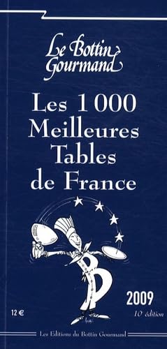 Stock image for Les 1000 Meilleures Tables de France 2009 for sale by Ammareal