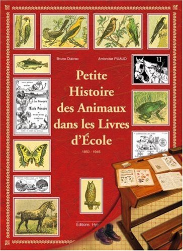 9782913307063: Petite Histoire des Animaux dans les Livres d'Ecole: 1850-1945