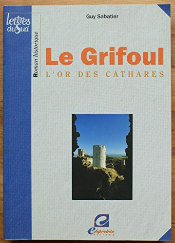 Imagen de archivo de Grifoul (le) l'Or des Cathares a la venta por medimops