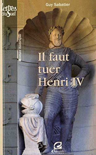 Imagen de archivo de Il Faut Tuer Henri IV a la venta por medimops