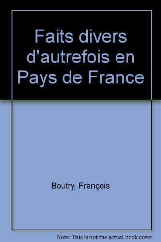 Imagen de archivo de Faits divers d'autrefois en Pays de France a la venta por medimops