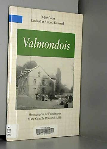 Beispielbild fr Valmondois : Monographie de l'instituteur Marc-Camille Rouland, 1899 zum Verkauf von Ammareal