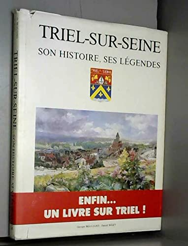 Imagen de archivo de Triel-sur-Seine : Son histoire, ses lgendes a la venta por Ammareal