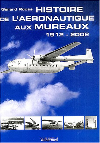 Imagen de archivo de Histoire de l'aronautique aux Mureaux 1912-2002 a la venta por Ammareal