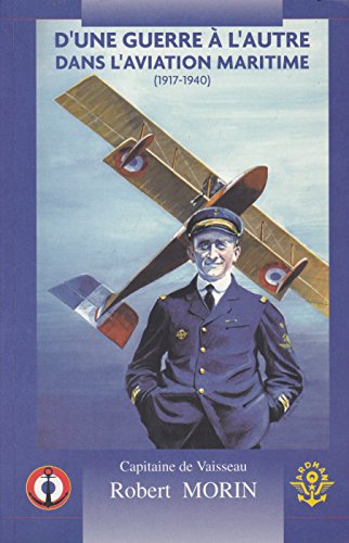 9782913344037: D'une guerre a l'autre dans l'aviation maritime (1917-1940)