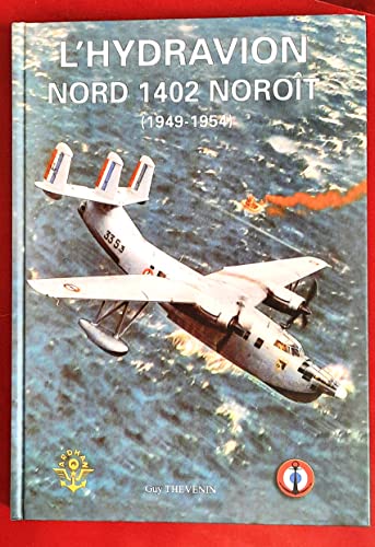 Beispielbild fr L'Hydravion Nord 1402 Noroit ( 1949-1954 ) zum Verkauf von Okmhistoire