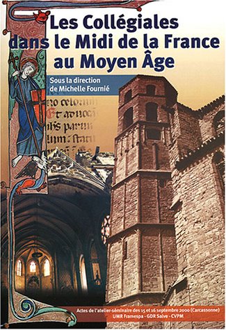 9782913360013: Les Collgiales dans le Midi de la France au Moyen Age