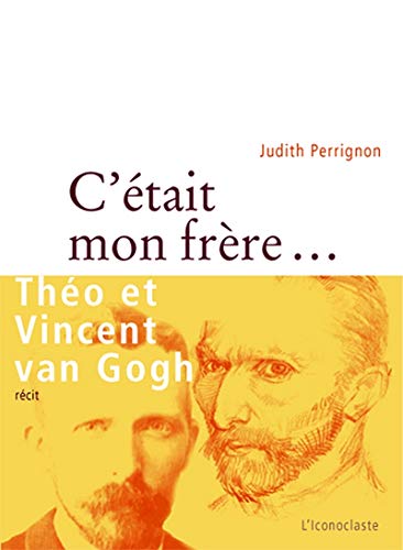 Beispielbild fr C'tait mon frre. : Tho et Vincent van Gogh zum Verkauf von medimops
