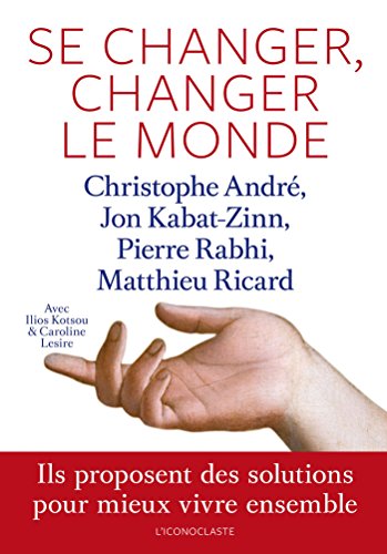 Stock image for Se changer, changer le monde : Ils proposent des solutions pour mieux vivre ensemble for sale by Ammareal