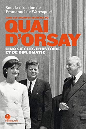 Beispielbild fr Quai d'Orsay cinq sicles d'Histoire et de diplomatie zum Verkauf von Ammareal