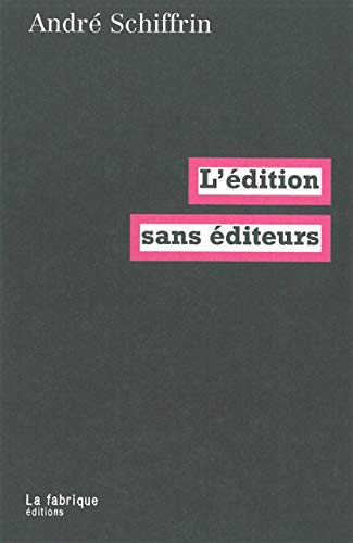 Stock image for L'dition sans diteurs [Broch] Andr Schiffrin for sale by BIBLIO-NET