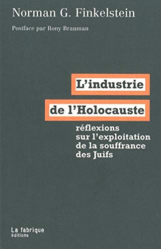 Beispielbild fr L'industrie de l'Holocauste : rflexions sur l'exploitation de la souffrance des Juifs zum Verkauf von Les mots en page