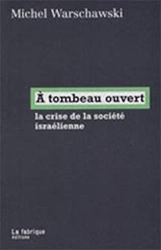 Stock image for A tombeau ouvert. La crise de la socit isralienne for sale by medimops