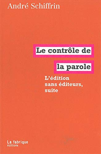 9782913372351: Le contrle de la parole: L'dition sans diteurs, suite