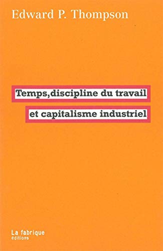 9782913372429: Temps, discipline du travail et capitalisme industriel