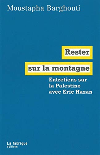 9782913372450: Rester sur la montagne: Entretiens sur la Palestine avec Eric Hazan