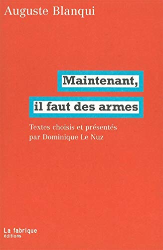 9782913372610: Maintenant, il faut des armes