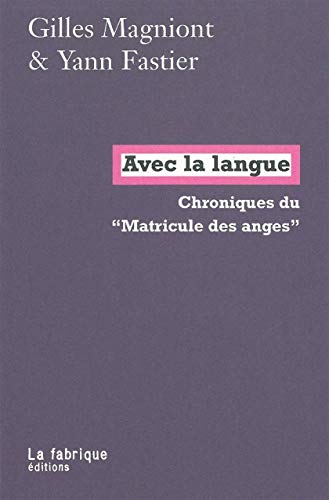 Beispielbild fr Avec la langue : Chroniques du Matricule des anges zum Verkauf von medimops