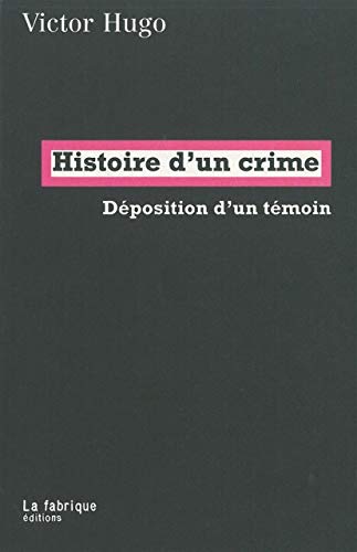 9782913372948: Histoire d'un crime: Dposition d'un tmoin