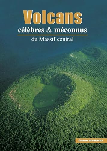 Stock image for Volcans clbrs et meconnus du massif central for sale by medimops