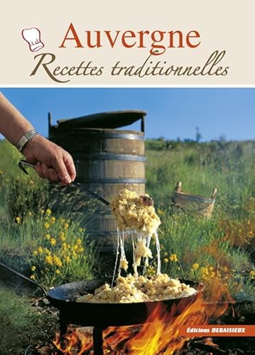 Imagen de archivo de Auvergne, Recettes Traditionnelles - 100 recettes authentiques a la venta por Ammareal