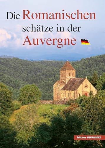 Stock image for Die Romanischen Schatze in Der Auvergne - V. Allemande/Deustch for sale by medimops