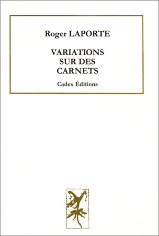 Variations sur des carnets - Laporte, Roger