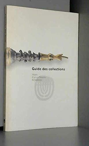 Beispielbild fr Guide Des Collections [du Musee D'art Et D'histoire Du Judaisme] (french Edition) zum Verkauf von RECYCLIVRE