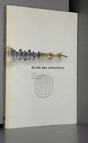 Stock image for Guide des collections Muse d'art et d'histoire du Judasme for sale by LibrairieLaLettre2