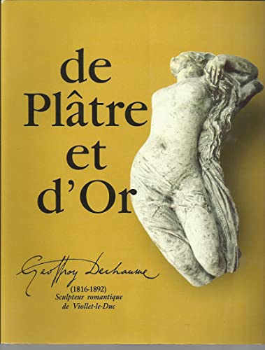 9782913394018: De pltre et d'or: Geoffroy-Dechaume, sculpteur romantique de Viollet-le-Duc