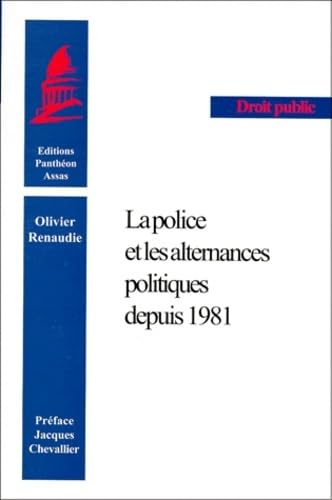 Stock image for La police et les alternances politiques depuis 1981 for sale by Chapitre.com : livres et presse ancienne