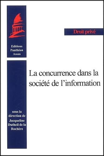 9782913397378: La Concurrence Dans La Societe De L'Information: SOUS LA DIRECTION DE J. DUTHEIL DE LA ROCHRE.