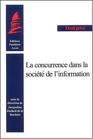 Stock image for La concurrence dans la socit de l'information for sale by Chapitre.com : livres et presse ancienne