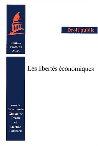Stock image for LES LIBERTS CONOMIQUES: SOUS LA DIRECTION DE GUILLAUME DRAGO ET DE MARTINE LOMBARD. for sale by Gallix