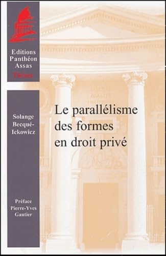 Stock image for LE PARALLLISME DES FORMES EN DROIT PRIV for sale by Gallix